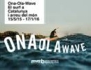 Ona-Ola-Wave. El surf a Catalunya i arreu del món