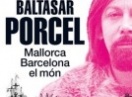 Baltasar Porcel. Mallorca, Barcelona, el món