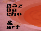 gazpacho & art