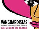 Vanguardistas. Mujeres en la historia de las artes