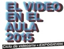 El video en el aula 2015; la integración del videoarte en el ámbito educativo