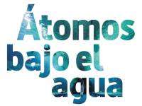 Átomos bajo el agua